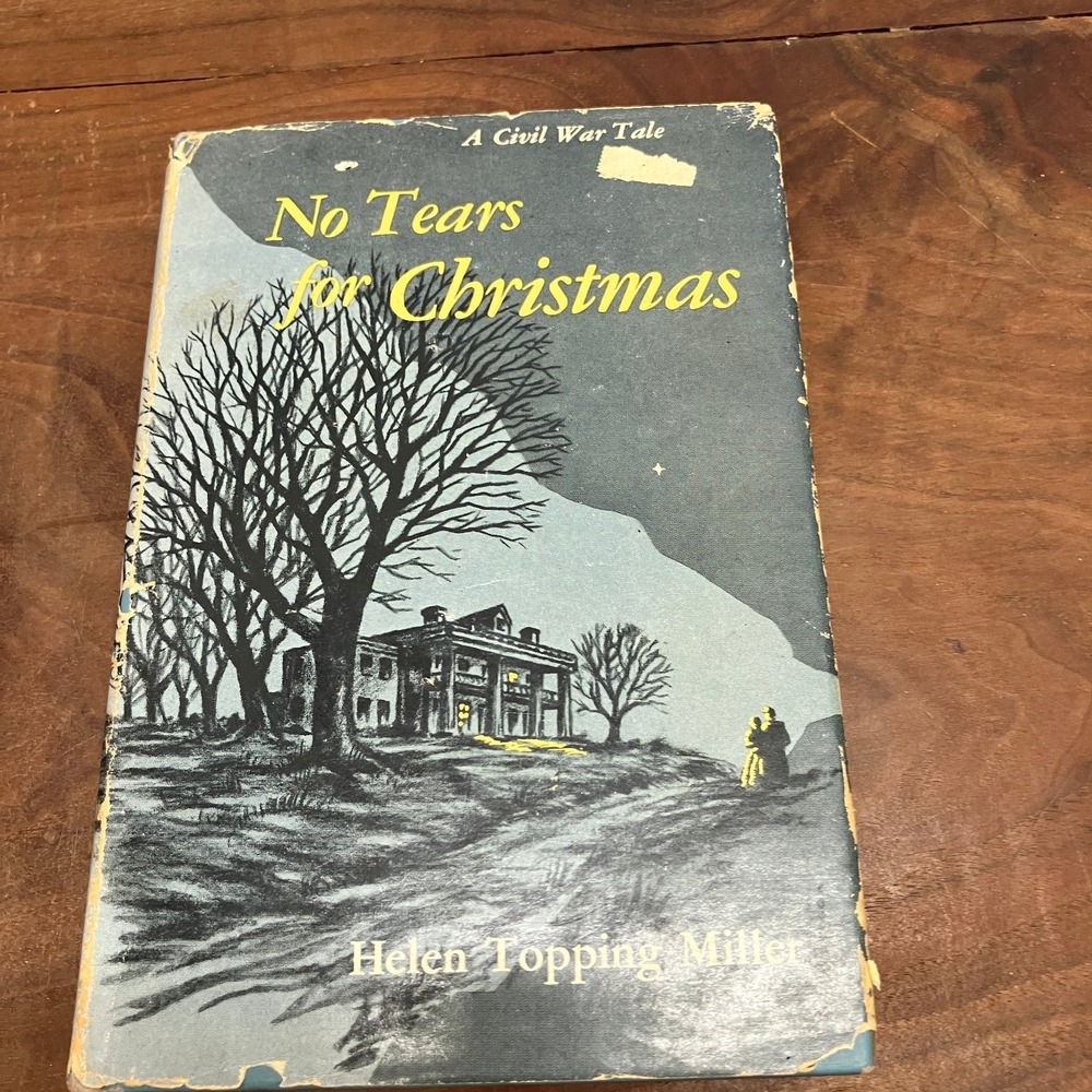 No Tears for Christmas Helen Topping Miller 1954 First Edition Civil War